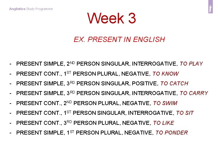 Anglistics Study Programme Week 3 EX. PRESENT IN ENGLISH - PRESENT SIMPLE, 2 ND