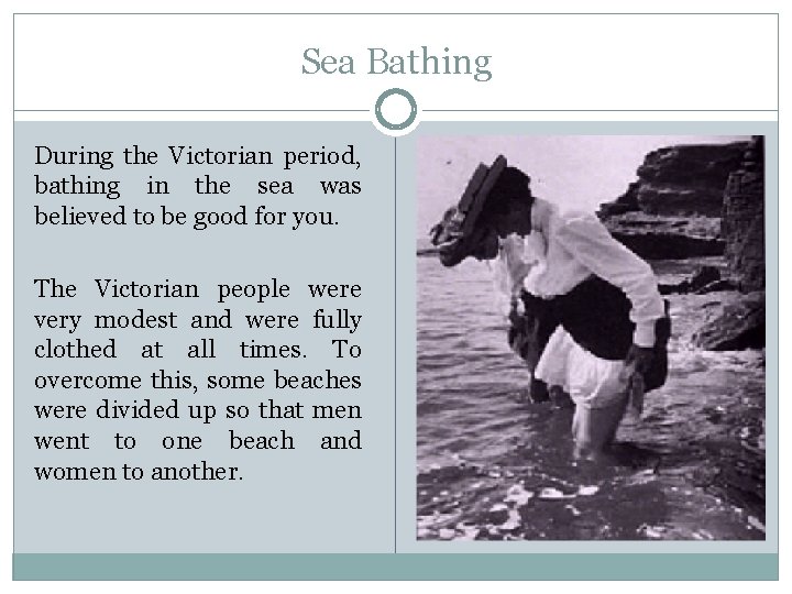 Sea Bathing During the Victorian period, bathing in the sea was believed to be Sea Bathing During the Victorian period, bathing in the sea was believed to be