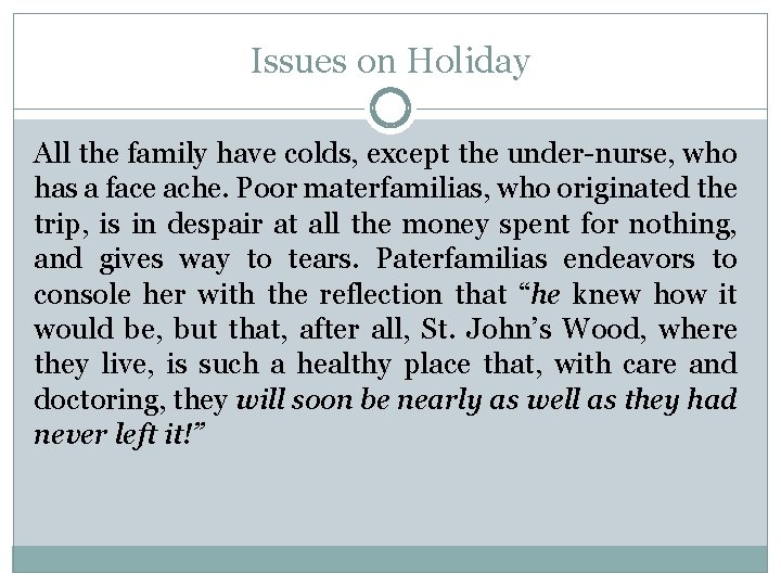Issues on Holiday All the family have colds, except the under-nurse, who has a Issues on Holiday All the family have colds, except the under-nurse, who has a