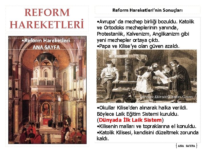 REFORM HAREKETLERİ • Reform Hareketleri ANA SAYFA Reform Hareketleri’nin Sonuçları • Avrupa' da mezhep
