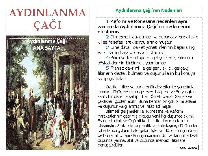 AYDINLANMA ÇAĞI Aydınlanma Çağı ANA SAYFA Aydınlanma Çağı’nın Nedenleri 1 -Reform ve Rönesans nedenleri