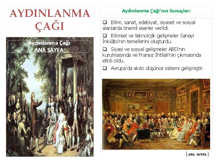 AYDINLANMA ÇAĞI Aydınlanma Çağı ANA SAYFA Aydınlanma Çağı’nın Sonuçları q Bilim, sanat, edebiyat, siyaset