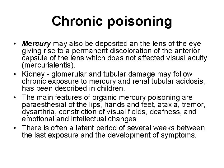 Chronic poisoning • Mercury may also be deposited an the lens of the eye