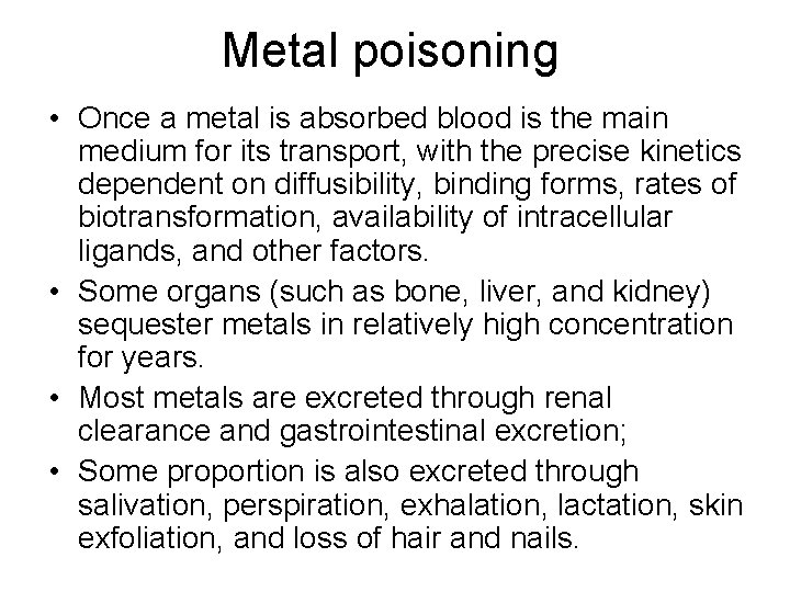 Metal poisoning • Once a metal is absorbed blood is the main medium for