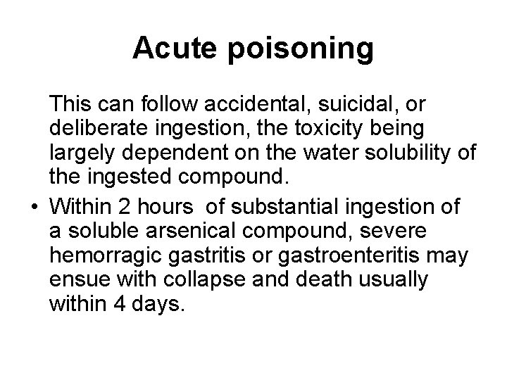 Acute poisoning This can follow accidental, suicidal, or deliberate ingestion, the toxicity being largely