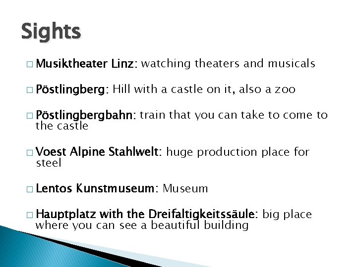 Sights � Musiktheater Linz: watching theaters and musicals � Pöstlingberg: Hill with a castle