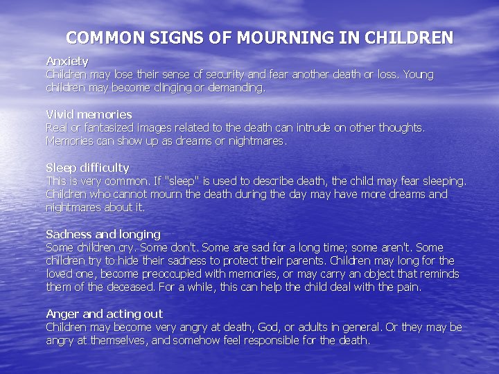 COMMON SIGNS OF MOURNING IN CHILDREN Anxiety Children may lose their sense of security