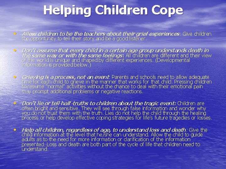 Helping Children Cope • Allow children to be the teachers about their grief experiences