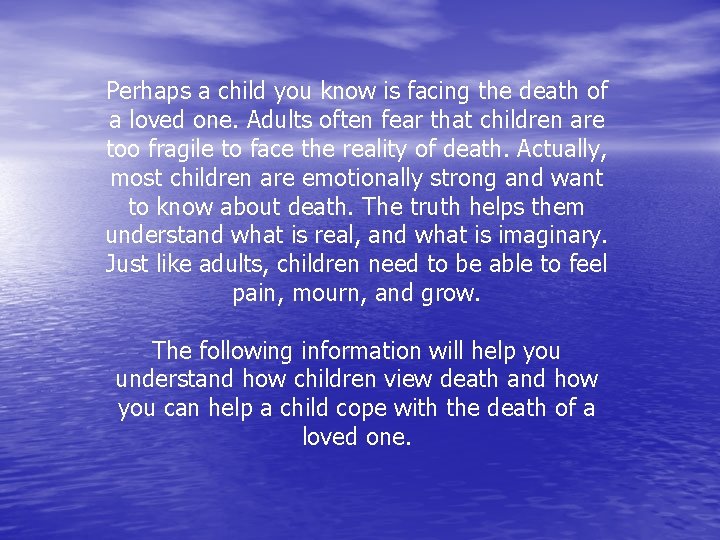 Perhaps a child you know is facing the death of a loved one. Adults