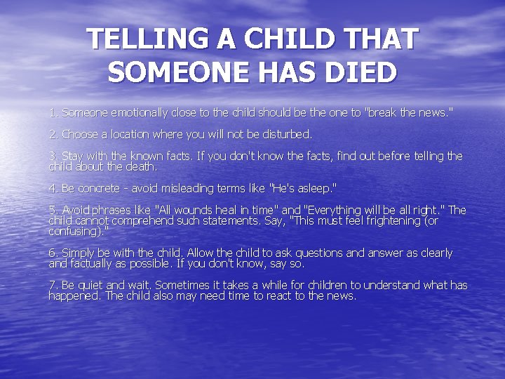 TELLING A CHILD THAT SOMEONE HAS DIED 1. Someone emotionally close to the child