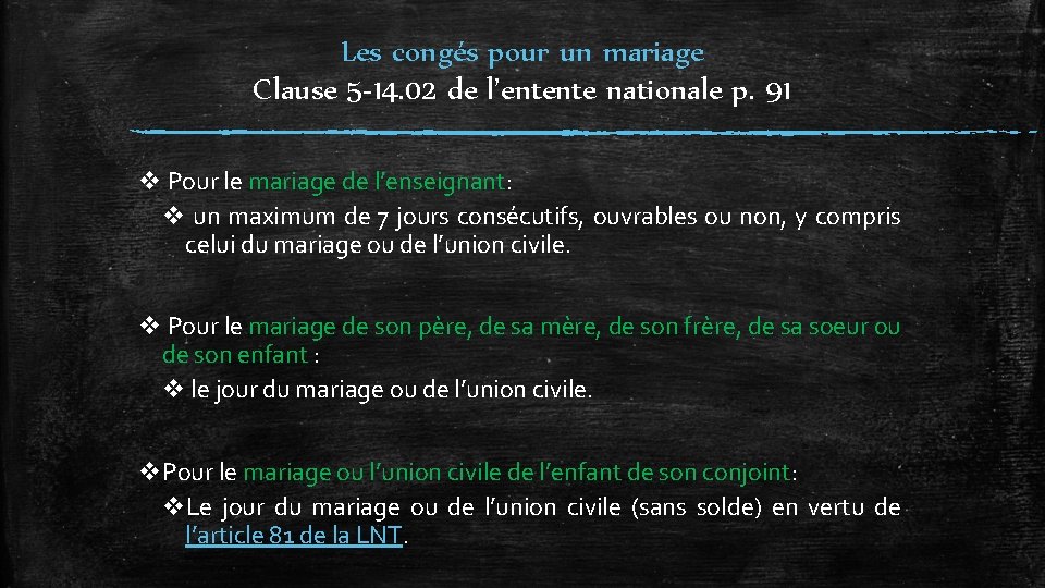 Les congés pour un mariage Clause 5 -14. 02 de l’entente nationale p. 91