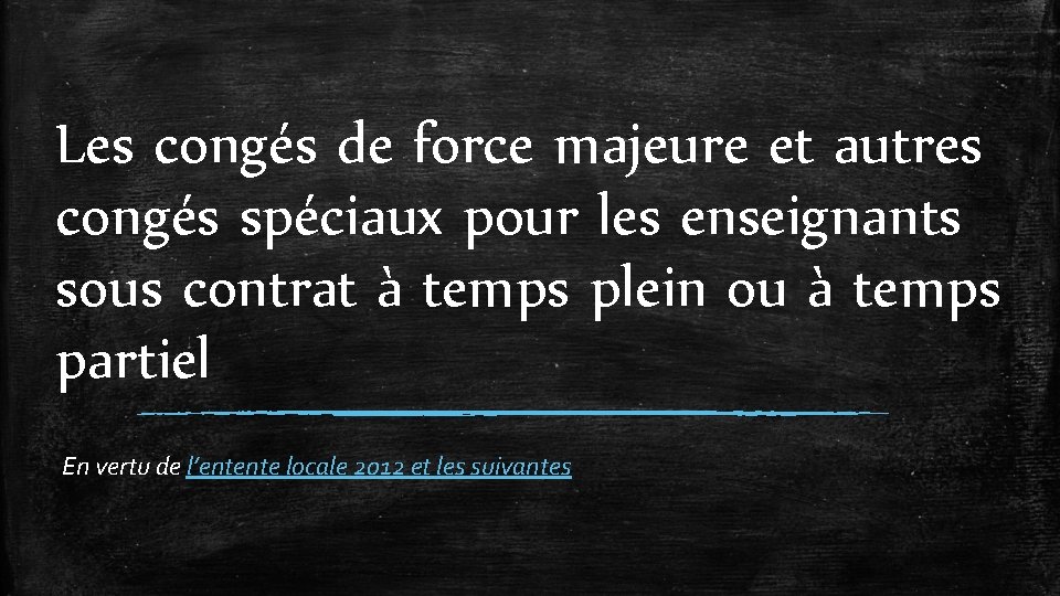 Les congés de force majeure et autres congés spéciaux pour les enseignants sous contrat