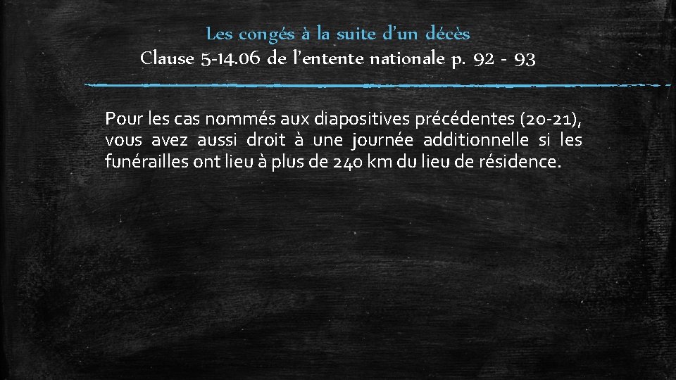 Les congés à la suite d’un décès Clause 5 -14. 06 de l’entente nationale