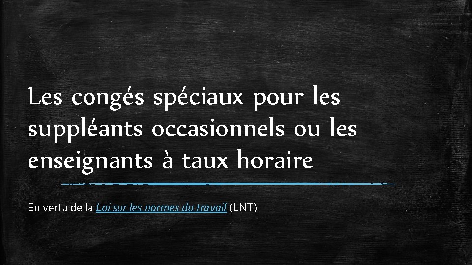 Les congés spéciaux pour les suppléants occasionnels ou les enseignants à taux horaire En