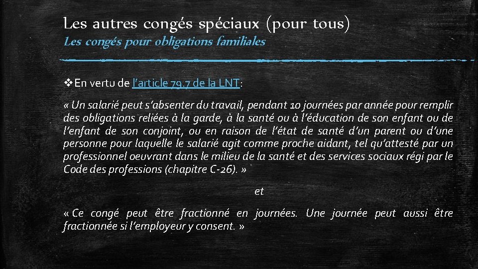 Les autres congés spéciaux (pour tous) Les congés pour obligations familiales v. En vertu