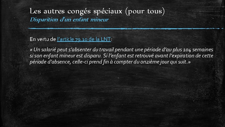 Les autres congés spéciaux (pour tous) Disparition d’un enfant mineur En vertu de l’article