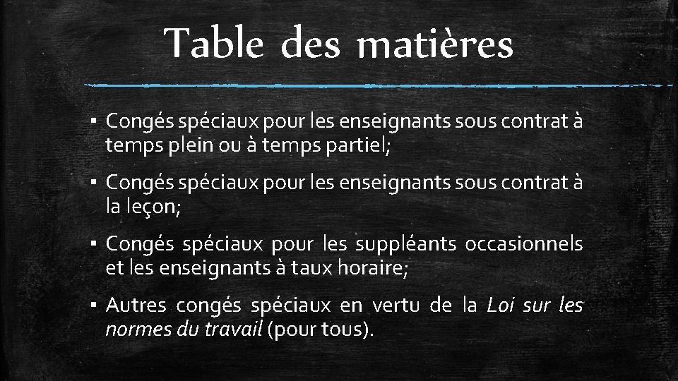 Table des matières ▪ Congés spéciaux pour les enseignants sous contrat à temps plein