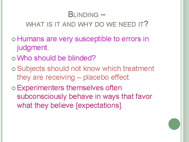 BLINDING – WHAT IS IT AND WHY DO WE NEED IT? Humans are very