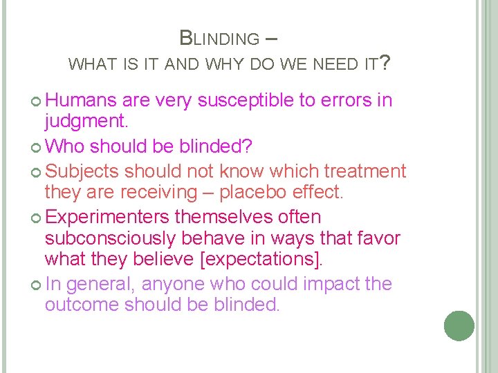 BLINDING – WHAT IS IT AND WHY DO WE NEED IT? Humans are very