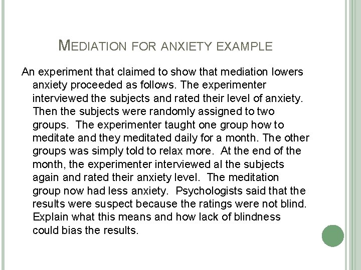 MEDIATION FOR ANXIETY EXAMPLE An experiment that claimed to show that mediation lowers anxiety