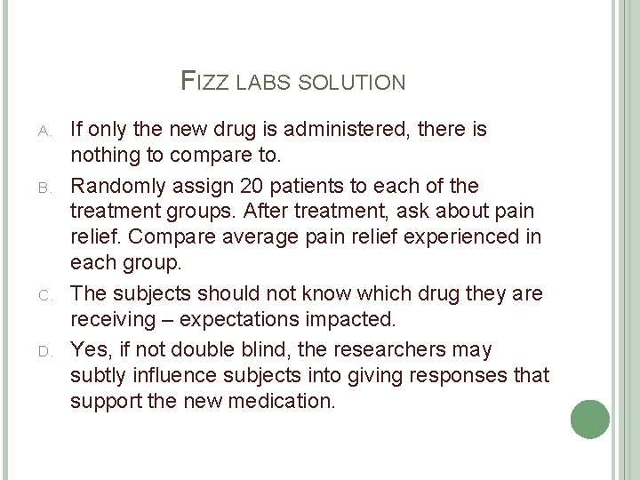FIZZ LABS SOLUTION A. B. C. D. If only the new drug is administered,