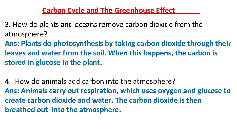 Carbon Cycle and The Greenhouse Effect 3. How do plants and oceans remove carbon