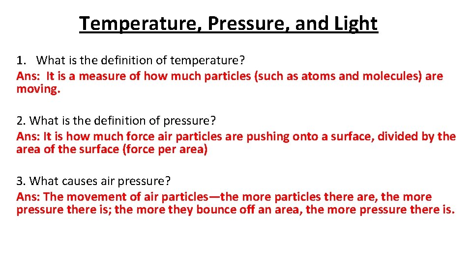 Temperature, Pressure, and Light 1. What is the definition of temperature? Ans: It is