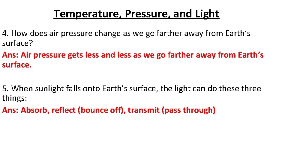 Temperature, Pressure, and Light 4. How does air pressure change as we go farther