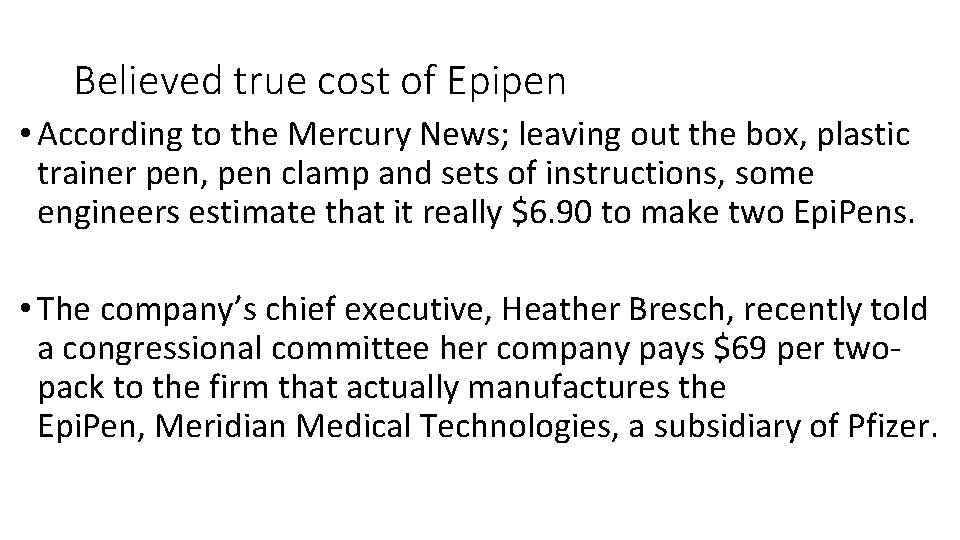 Believed true cost of Epipen • According to the Mercury News; leaving out the