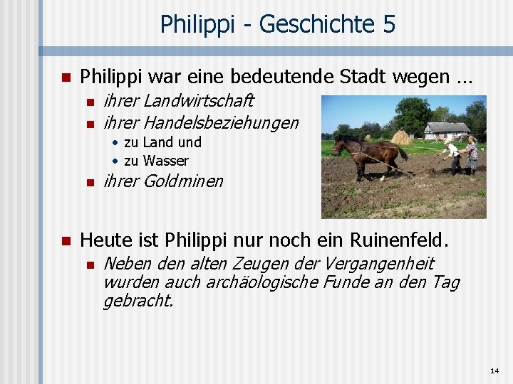 Philippi - Geschichte 5 n Philippi war eine bedeutende Stadt wegen … n n