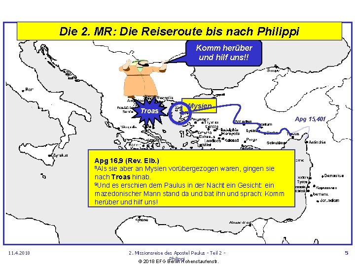 Die 2. MR: Die Reiseroute bis nach Philippi Komm herüber und hilf uns!! •