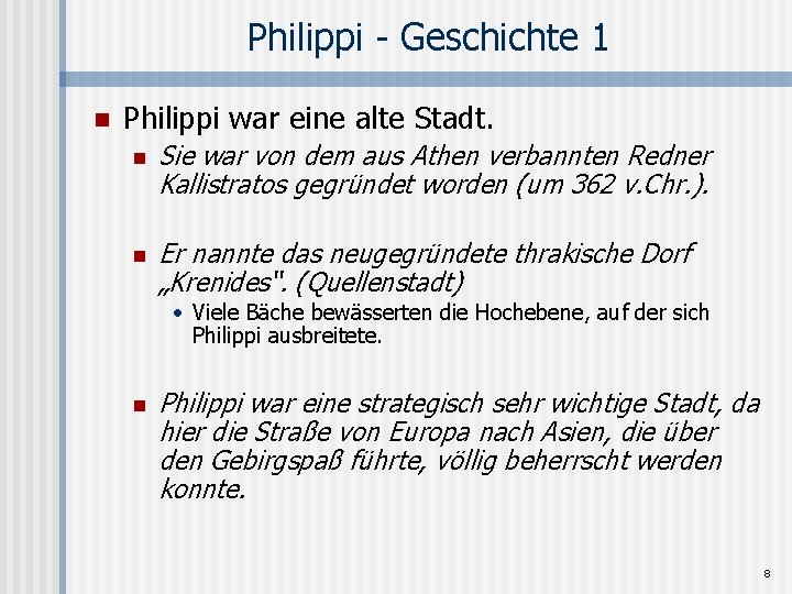 Philippi - Geschichte 1 n Philippi war eine alte Stadt. n n Sie war