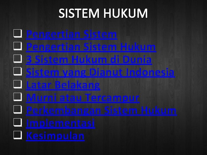 SISTEM HUKUM q Pengertian Sistem Hukum q 3 Sistem Hukum di Dunia q Sistem