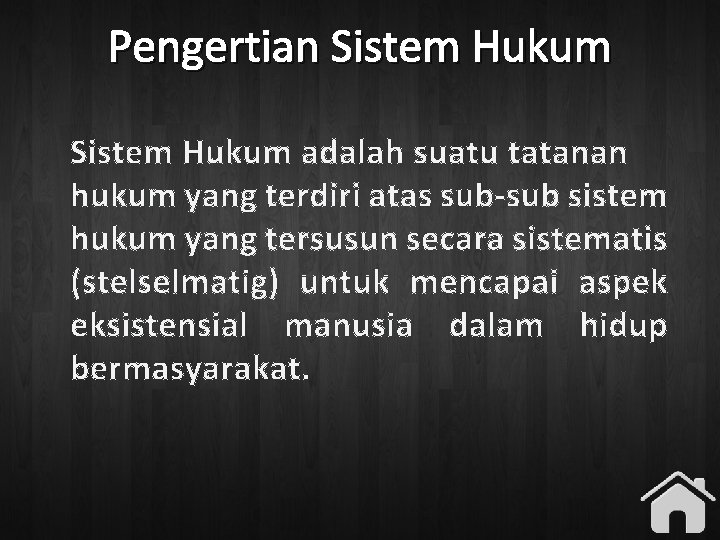 Pengertian Sistem Hukum adalah suatu tatanan hukum yang terdiri atas sub-sub sistem hukum yang