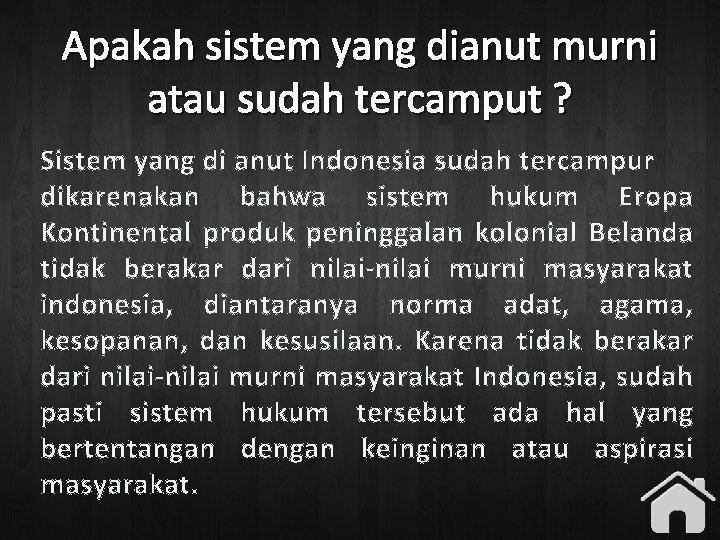 Apakah sistem yang dianut murni atau sudah tercamput ? Sistem yang di anut Indonesia