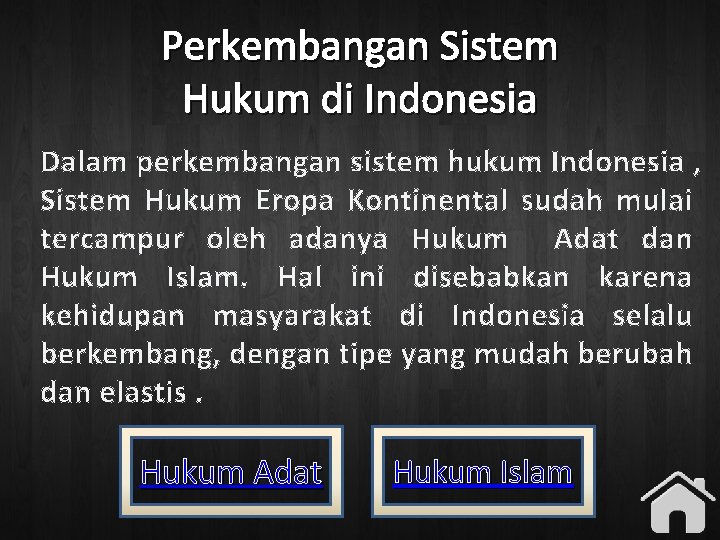 Perkembangan Sistem Hukum di Indonesia Dalam perkembangan sistem hukum Indonesia , Sistem Hukum Eropa