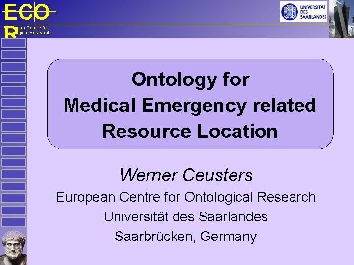 ECO R European Centre for Ontological Research Ontology for Medical Emergency related Resource Location