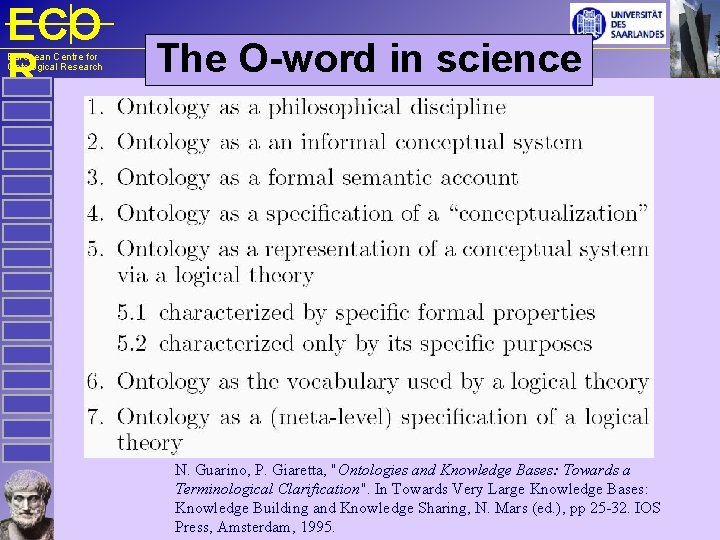 ECO R European Centre for Ontological Research The O-word in science N. Guarino, P.