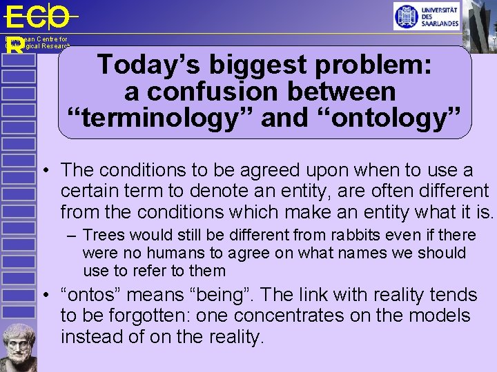 ECO R European Centre for Ontological Research Today’s biggest problem: a confusion between “terminology”