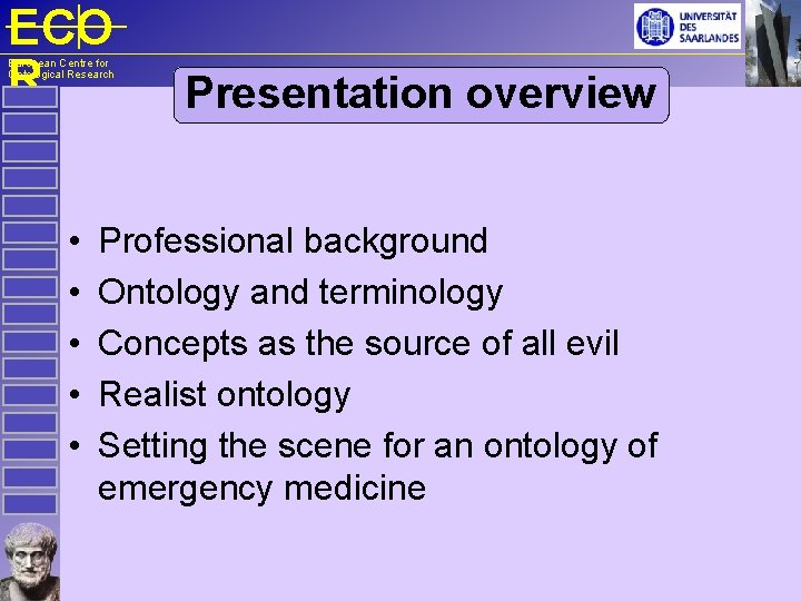 ECO R European Centre for Ontological Research • • • Presentation overview Professional background