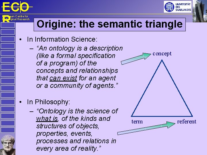 ECO R Origine: the semantic triangle European Centre for Ontological Research • In Information