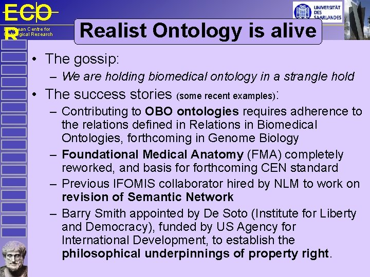 ECO R European Centre for Ontological Research Realist Ontology is alive • The gossip: