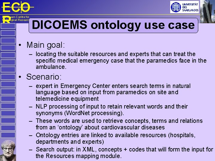 ECO R DICOEMS ontology use case European Centre for Ontological Research • Main goal: