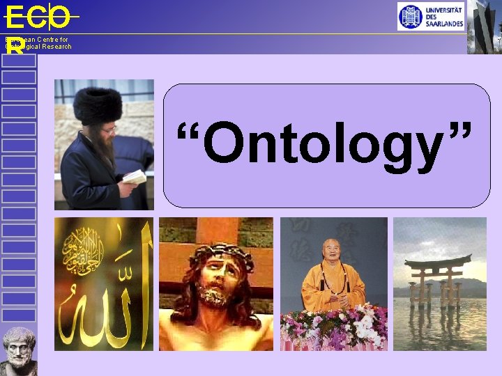 ECO R European Centre for Ontological Research “Ontology” 