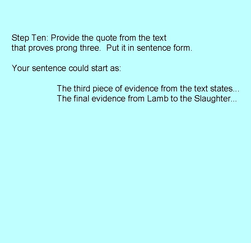 Step Ten: Provide the quote from the text that proves prong three. Put it Step Ten: Provide the quote from the text that proves prong three. Put it