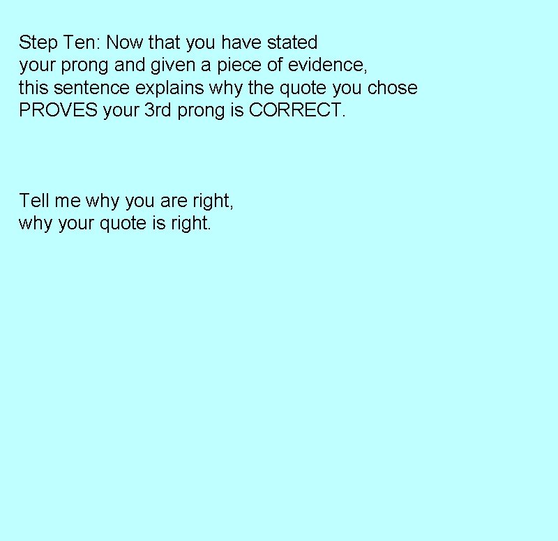 Step Ten: Now that you have stated your prong and given a piece of Step Ten: Now that you have stated your prong and given a piece of
