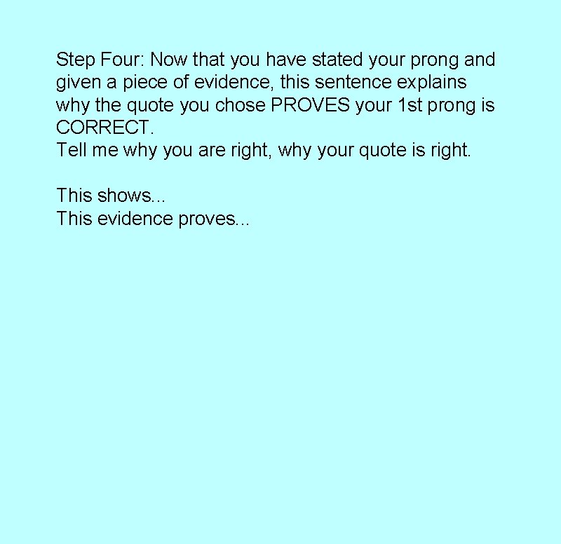 Step Four: Now that you have stated your prong and given a piece of Step Four: Now that you have stated your prong and given a piece of