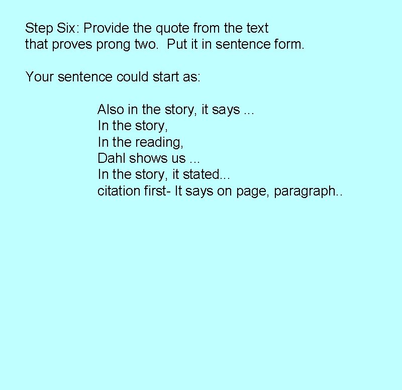 Step Six: Provide the quote from the text that proves prong two. Put it Step Six: Provide the quote from the text that proves prong two. Put it