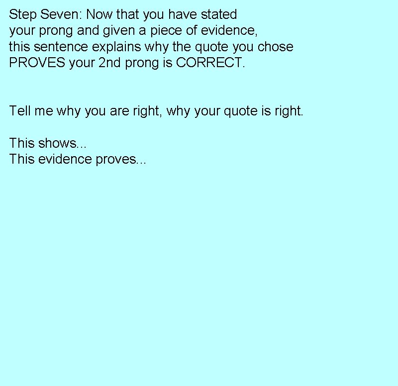 Step Seven: Now that you have stated your prong and given a piece of Step Seven: Now that you have stated your prong and given a piece of