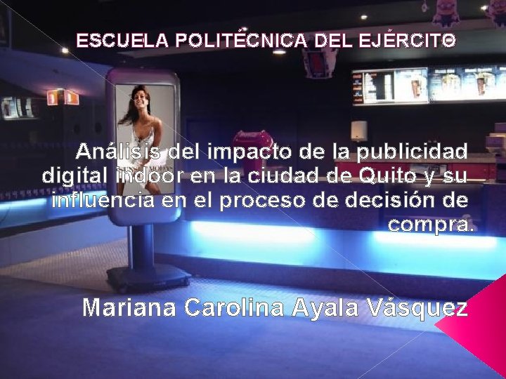 ESCUELA POLITÉCNICA DEL EJÉRCITO Análisis del impacto de la publicidad digital indoor en la